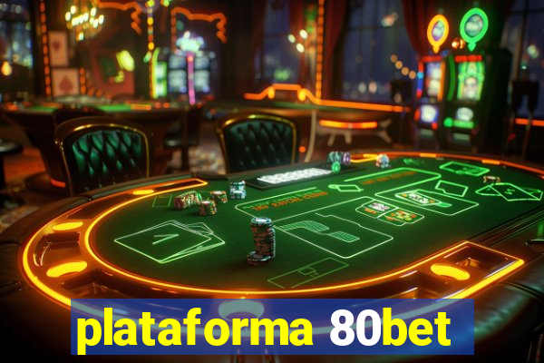 plataforma 80bet