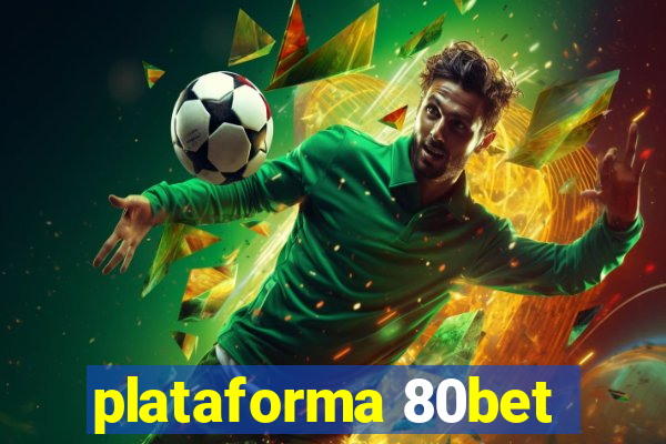 plataforma 80bet