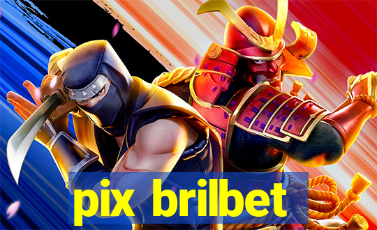 pix brilbet