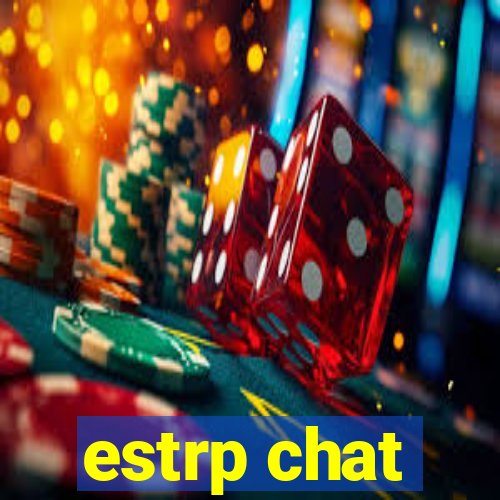 estrp chat