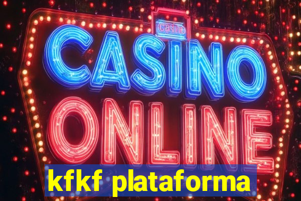 kfkf plataforma