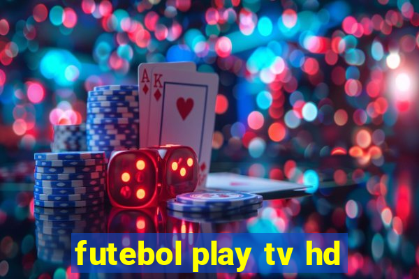 futebol play tv hd