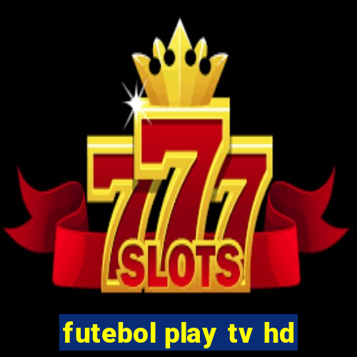 futebol play tv hd