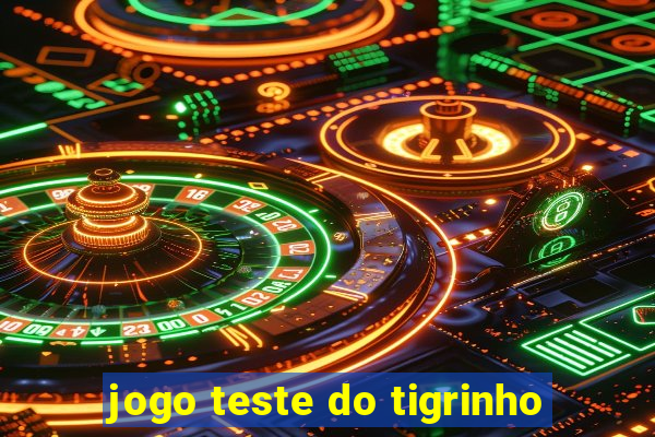 jogo teste do tigrinho