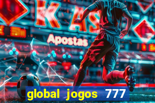 global jogos 777 paga mesmo