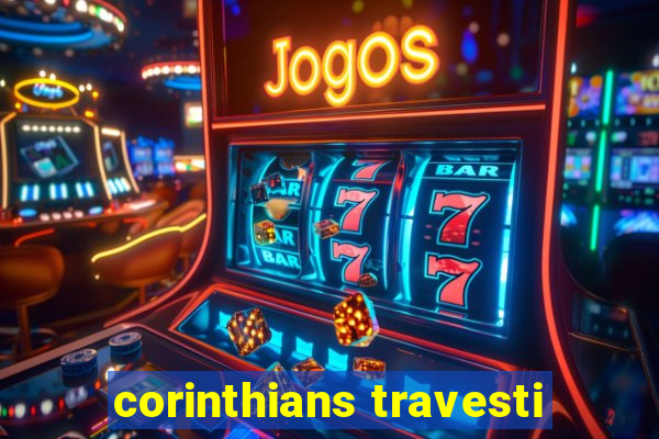 corinthians travesti