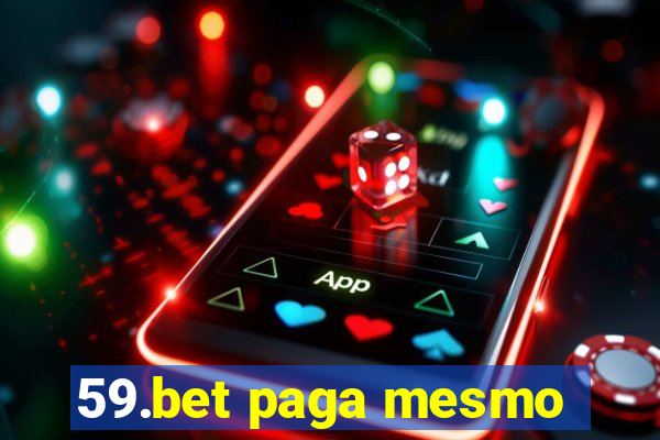 59.bet paga mesmo