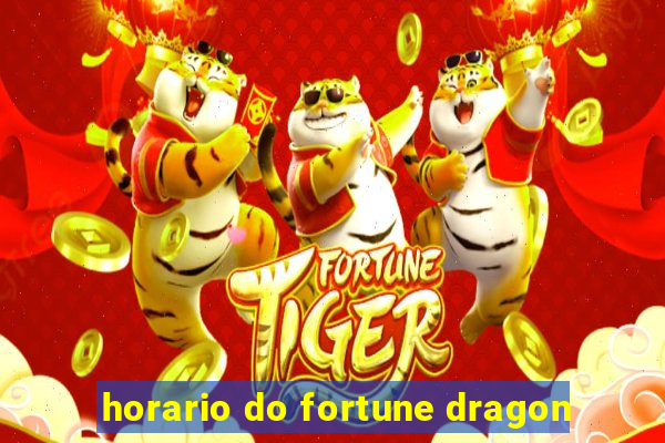 horario do fortune dragon