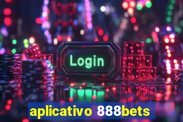 aplicativo 888bets