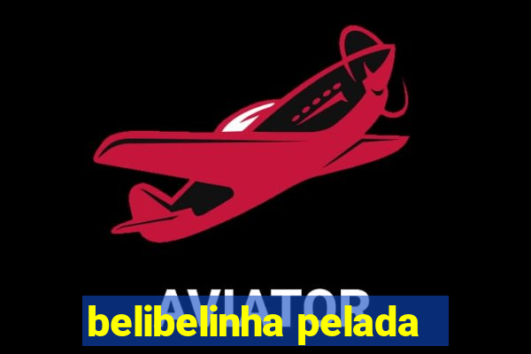 belibelinha pelada