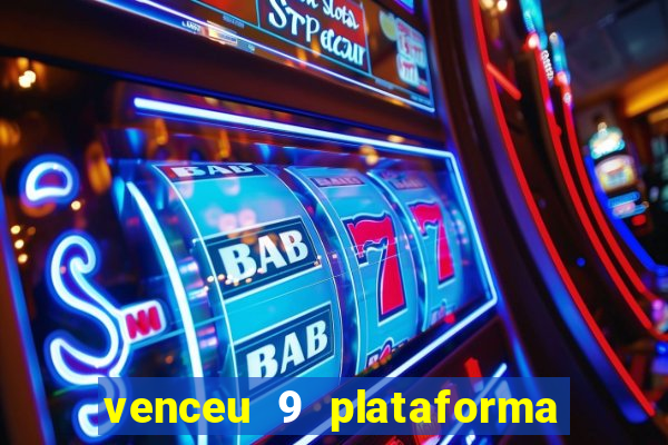 venceu 9 plataforma de jogos