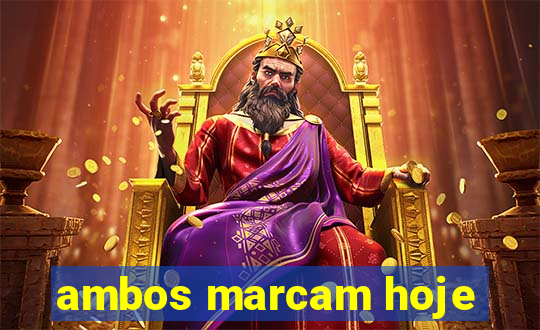 ambos marcam hoje