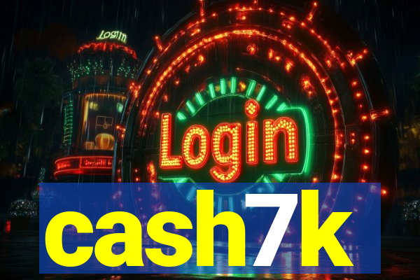 cash7k