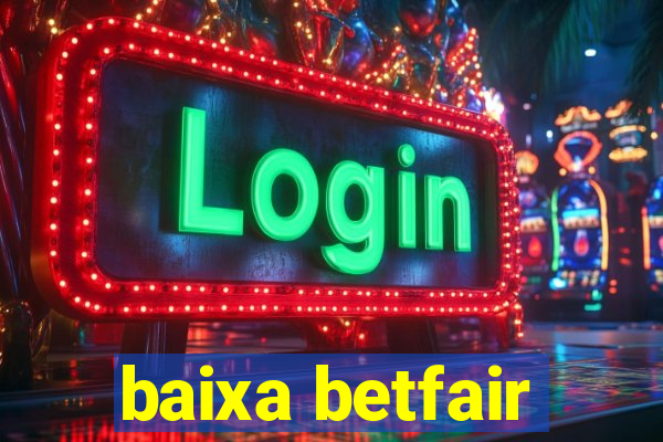 baixa betfair