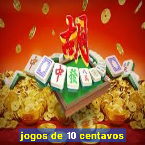 jogos de 10 centavos