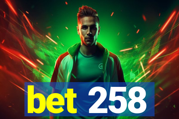 bet 258