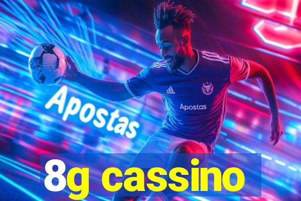 8g cassino