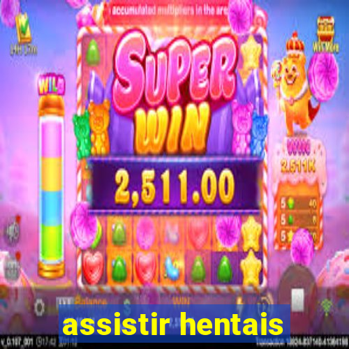 assistir hentais