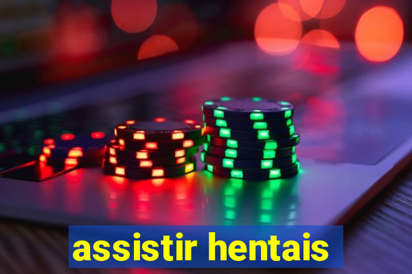 assistir hentais