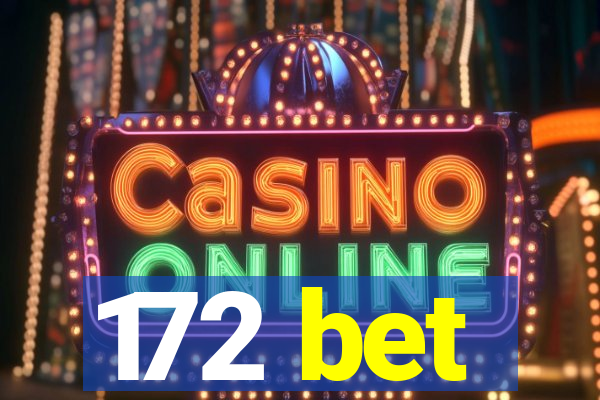 172 bet