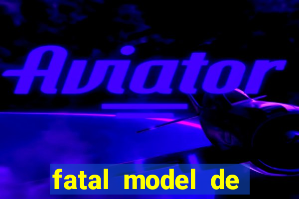 fatal model de porto alegre