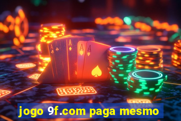 jogo 9f.com paga mesmo