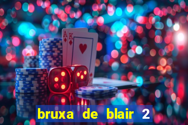 bruxa de blair 2 filme completo dublado