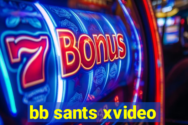 bb sants xvideo