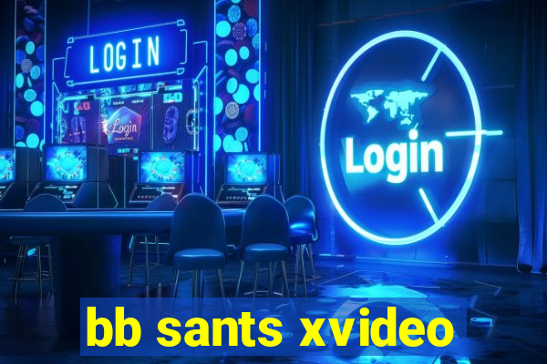 bb sants xvideo