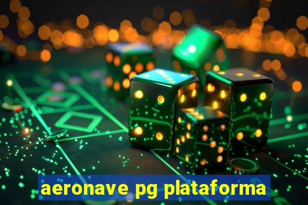 aeronave pg plataforma