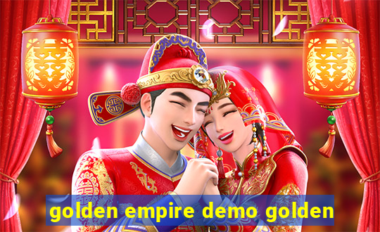 golden empire demo golden