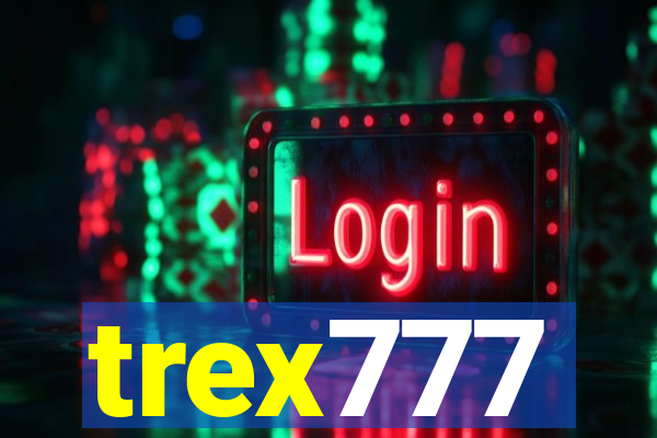 trex777