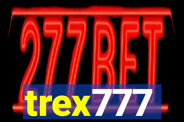 trex777