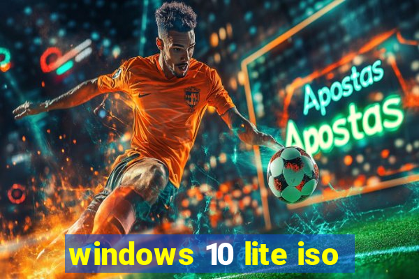 windows 10 lite iso