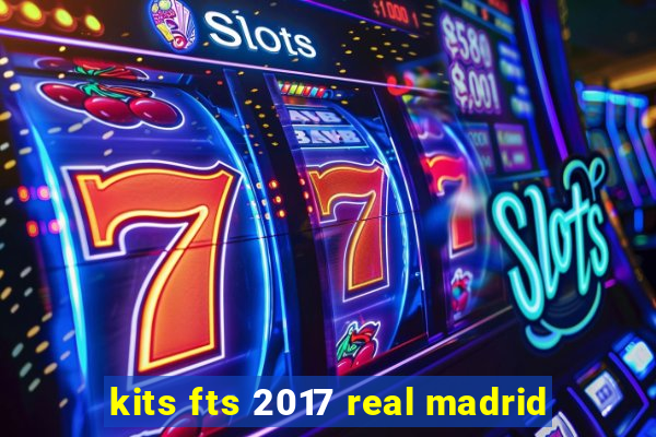 kits fts 2017 real madrid