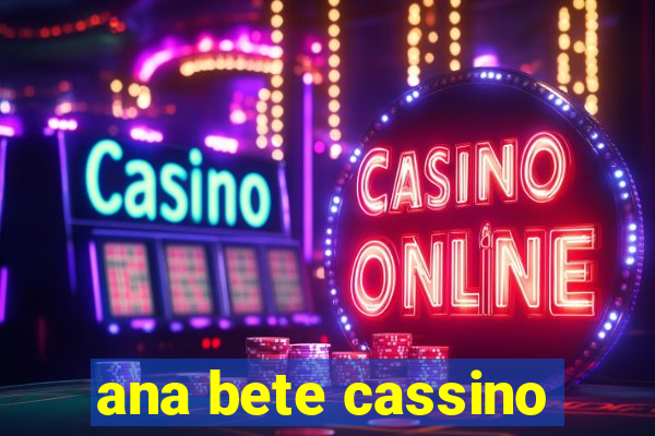 ana bete cassino