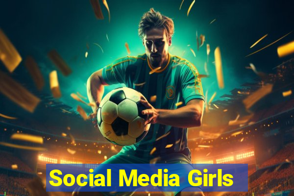 Social Media Girls