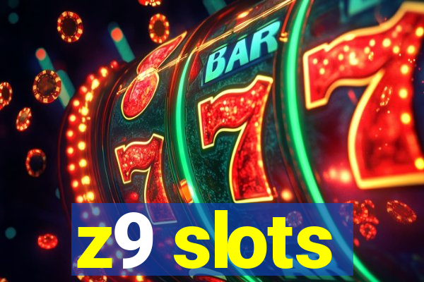 z9 slots