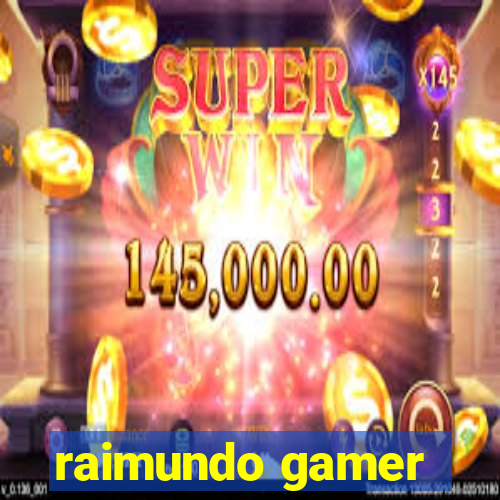 raimundo gamer