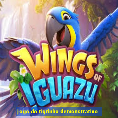 jogo do tigrinho demonstrativo