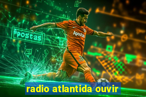 radio atlantida ouvir