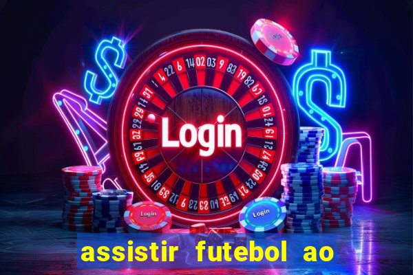 assistir futebol ao vivo rcm