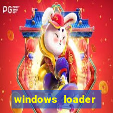 windows loader ativador windows 7