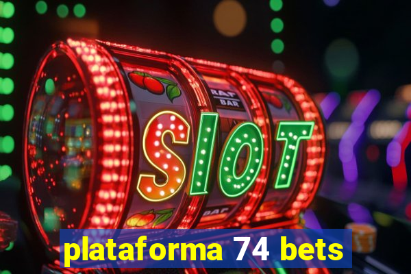 plataforma 74 bets