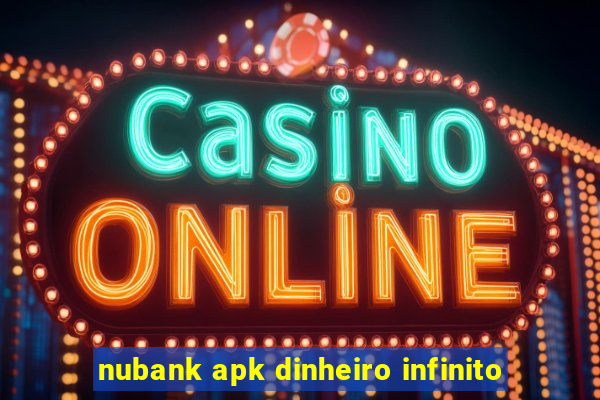 nubank apk dinheiro infinito