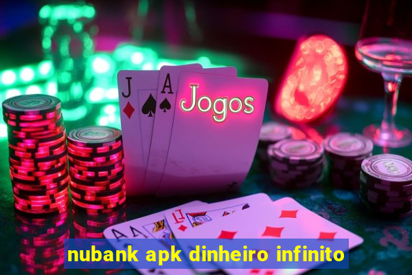 nubank apk dinheiro infinito