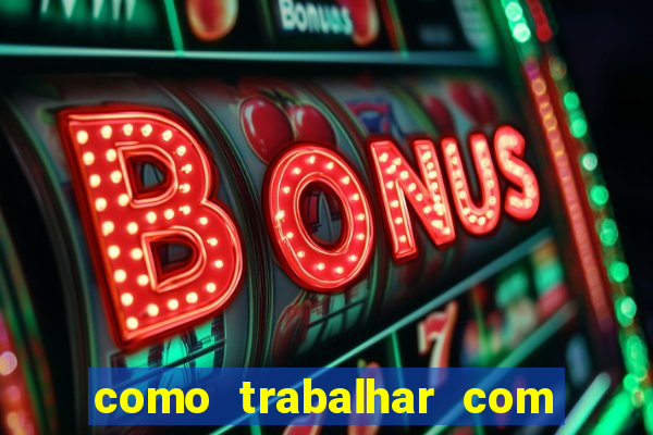 como trabalhar com jogos de aposta