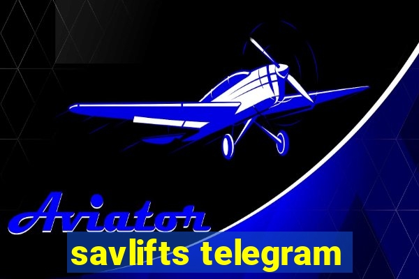 savlifts telegram