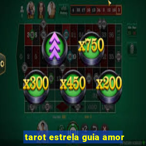 tarot estrela guia amor