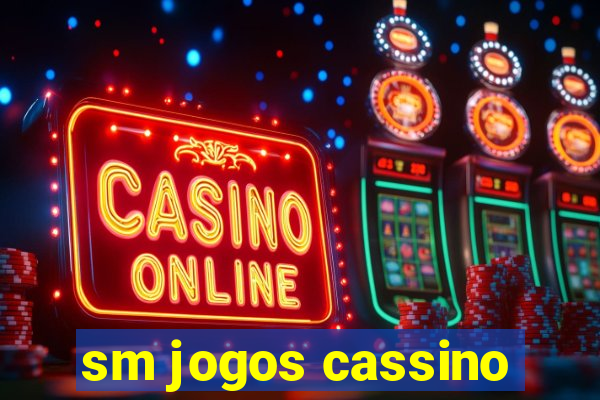 sm jogos cassino